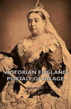 Victorian England - Portait Of An Age