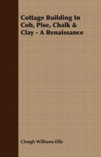 Cottage Building In Cob, Pise, Chalk & Clay - A Renaissance