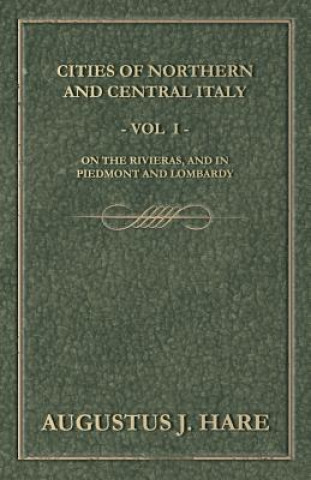 Cities Of Northern And Central Italy - Vol I