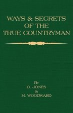 Ways and Secrets of the True Countryman
