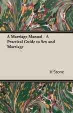 Marriage Manual - A Practical Guide to Sex and Marriage