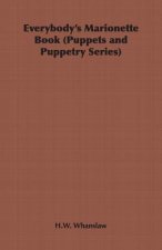 Everybody's Marionette Book (Puppets and Puppetry Series)