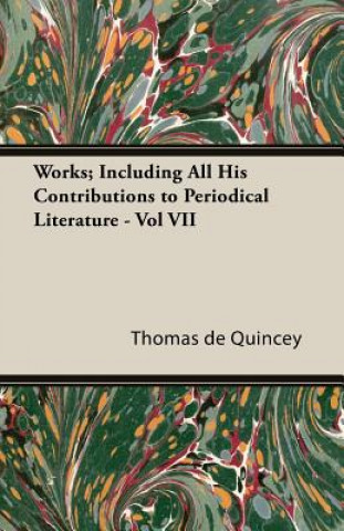 Works; Including All His Contributions To Periodical Literature - Vol VII