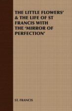 Little Flowers' & the Life of St Francis with the 'Mirror of Perfection'