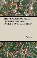 Republic of Plato - Translated into English by A. D. Lindsay