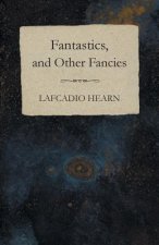 Fantastics, And Other Fancies