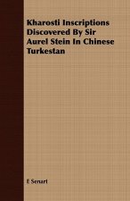 Kharosti Inscriptions Discovered By Sir Aurel Stein In Chinese Turkestan