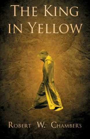 King In Yellow (Robert W. Chambers)(Puha kötésű)
