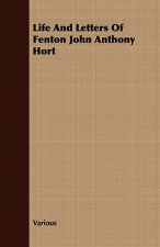 Life And Letters Of Fenton John Anthony Hort