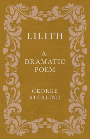 Lilith; A Dramatic Poem