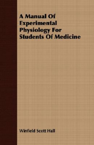Manual of Experimental Physiology for Students of Medicine
