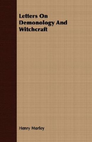 Letters on Demonology and Witchcraft