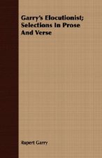 Garry's Elocutionist; Selections In Prose And Verse
