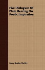 Five Dialogues Of Plato Bearing On Poetic Inspiration