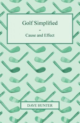 Golf Simplified - Cause And Effect