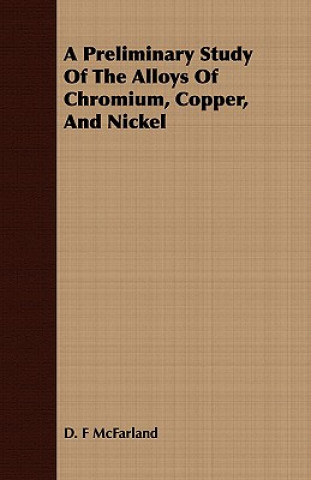 Preliminary Study of the Alloys of Chromium, Copper, and Nickel