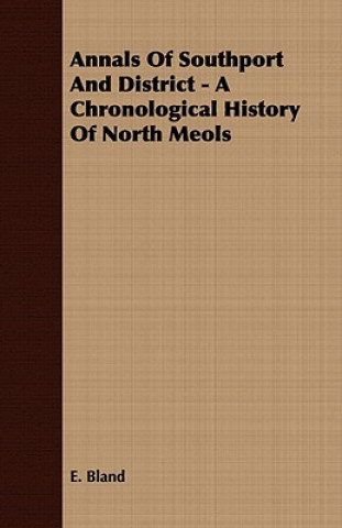 Annals of Southport and District - A Chronological History of North Meols