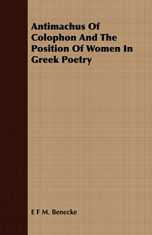 Antimachus of Colophon and the Position of Women in Greek Poetry