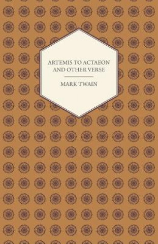 Artemis To Actaeon And Other Verse