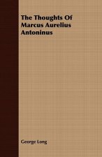 Thoughts of Marcus Aurelius Antoninus