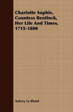 Charlotte Sophie Countess Bentinck, Her Life and Times 1715-1800