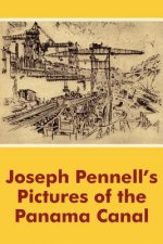 Joseph Pennell's Pictures of the Panama Canal