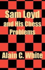 Sam Loyd and His Chess Problems