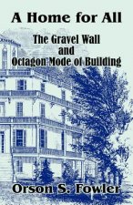 Home for All The Gravel Wall and Octagon Mode of Building