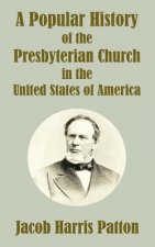 Popular History of the Presbyterian Church in the United States of America