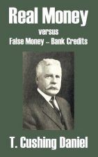 Real Money versus False Money - Bank Credits