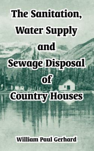 Sanitation, Water Supply and Sewage Disposal of Country Houses