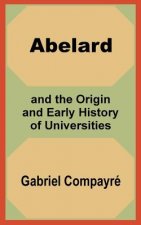 Abelard and the Origin and Early History of Universities