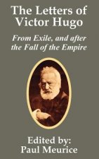 Letters of Victor Hugo from Exile, and after the Fall of the Empire