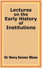 Lectures on the Early History of Institutions