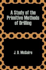 Study of the Primitive Methods of Drilling