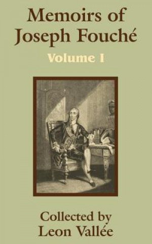 Memoirs of Joseph Fouche (Volume One)