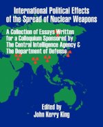 International Political Effects of the Spread of Nuclear Weapons