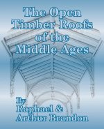 Open Timber Roofs of the Middle Ages