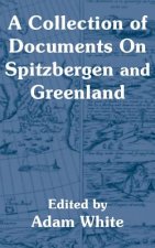 Collection of Documents On Spitzbergen and Greenland