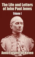 Life and Letters of John Paul Jones (Volume I)