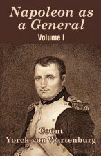 Napoleon as a General (Volume I)