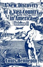 New Discovery of a Vast Country in America (Volume II)