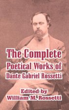 Complete Poetical Works of Dante Gabriel Rossetti