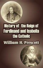 History of the Reign of Ferdinand and Isabella the Catholic