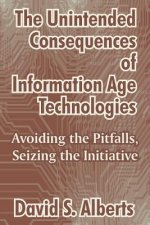 Unintended Consequences of Information Age Technologies