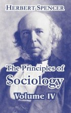 Principles of Sociology, Volume IV