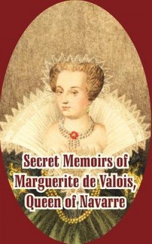 Secret Memoirs of Marguerite de Valois (Marguerite de Valois)(Brožovaná)