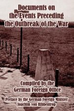 Documents on the Events Preceding the Outbreak of the War
