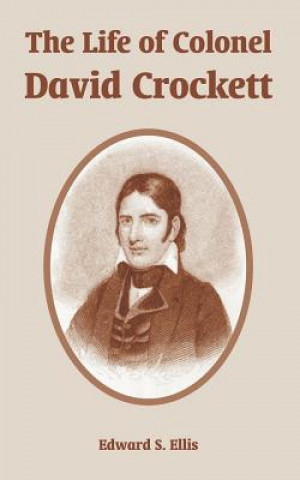 Life of Colonel David Crockett