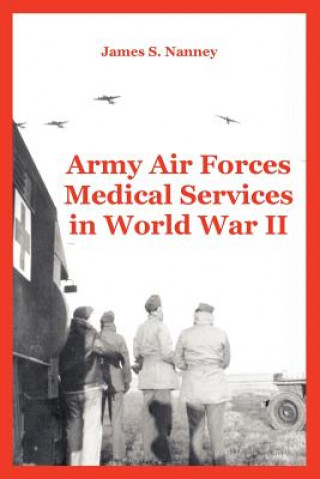 Army Air Forces Medical Services in World War II